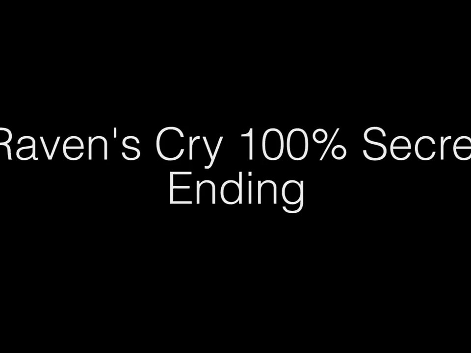 Raven's Cry 100% Ending