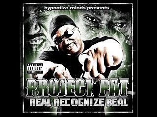 Aint Scared Of Ya - Project Pat (Real Recognize Real)