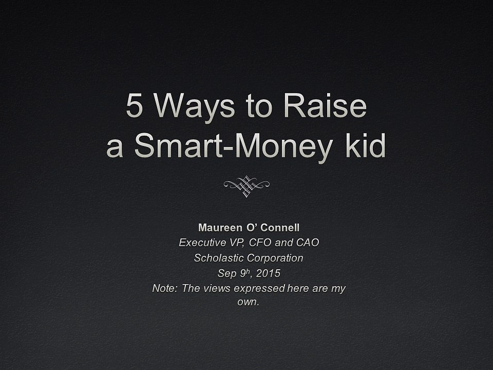 5 Ways To Raise A Smart-Money Kid By Maureen O'Connell