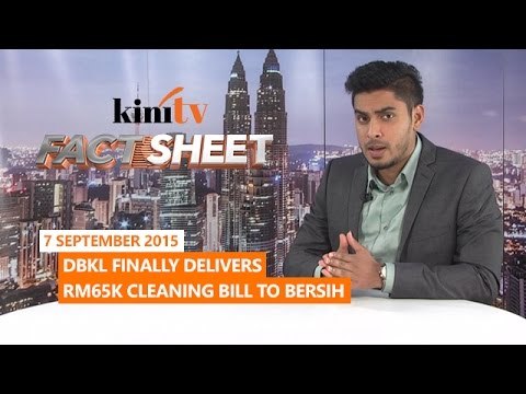 Fact Sheet - September 7: DBKL finally delivers RM65k cleaning bill to Bersih