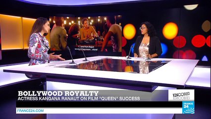 Bollywood 'Queen' Kangana Ranaut on France and feminism