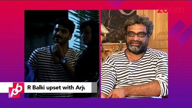 'Ki and Ka' director R Balki UPSET with Arjun Kapoor - Bollywood News