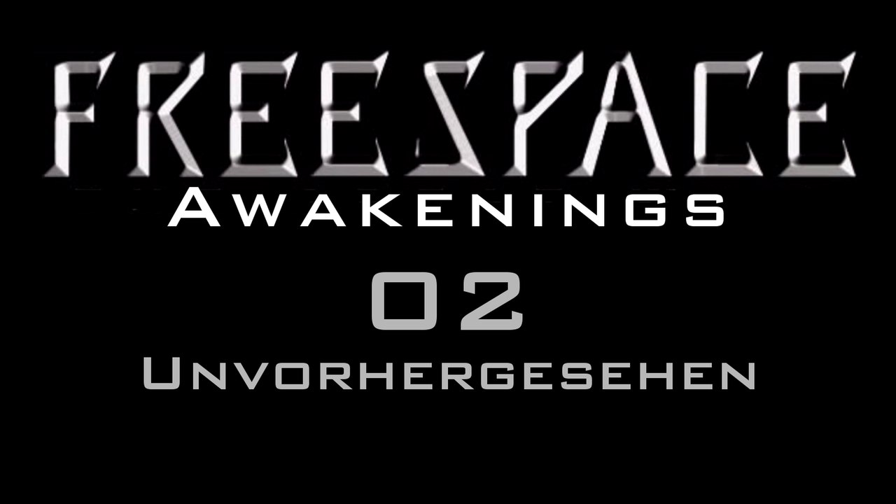 Let's Play FreeSpace: Awakenings - #02 - Unvorhergesehen