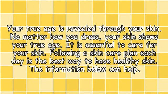 Take A Look At These Great Skin Care Tips!