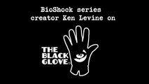 BioShock series creator Ken Levine on The Black Glove