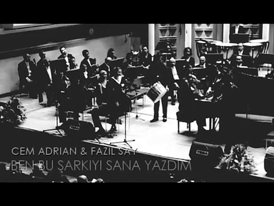 Cem Adrian & Fazıl Say-Ben Bu Şarkıyı Sana Yazdım (Live)
