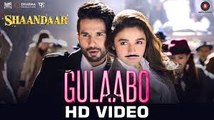 Gulaabo - Official Song - Shaandaar - Alia Bhatt & Shahid Kapoor - Vishal Dadlani - Amit Trivedi