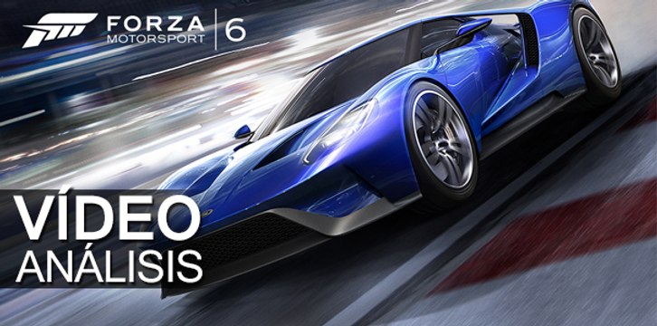 Forza Motorsport 6 - Vídeo análisis