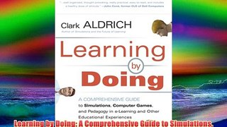 Learning by Doing: A Comprehensive Guide to Simulations Computer Games and Pedagogy in e-Learning