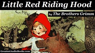 LITTLE RED RIDING HOOD by The Brothers Grimm FULL AudioBook Greatest Audio Books
