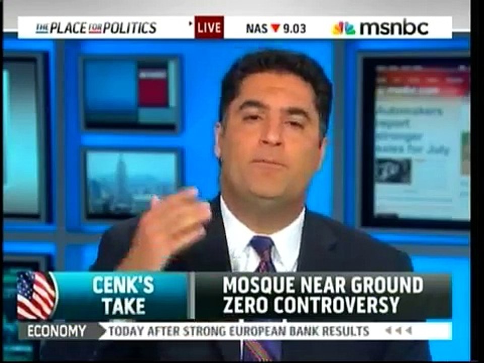 MSNBC: Cenk On Muslims & Mosque Near Ground Zero