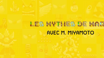 Super Mario Maker - Les mythes de Mario - Miyamoto