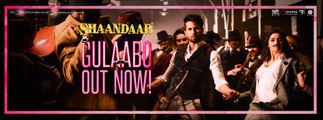 Gulaabo | Official Song | Shaandaar | Alia Bhatt & Shahid Kapoor | Vishal Dadlani | Amit Trivedi