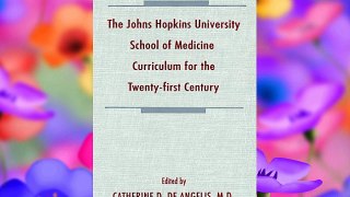 The Johns Hopkins University School of Medicine Curriculum for the Twenty-first Century Download