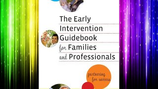 The Early Intervention Guidebook for Families and Professionals: Partnering for Success (Early