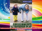 Environments for Outdoor Play: A Practical Guide to Making Space for Children Free Download