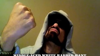 Middle-Aged White Rapper Rant