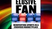 The Elusive Fan: Reinventing Sports in a Crowded Marketplace Download Books Free