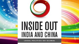 Inside Out India and China: Local Politics Go Global (Brookings FOCUS Book) (Brookings Focus
