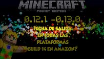 MINECRAFT PE 0.12.1 - 0.13.0 - DATE OF DEPARTURE ON iOS , Android - Build 14? - Live and more!