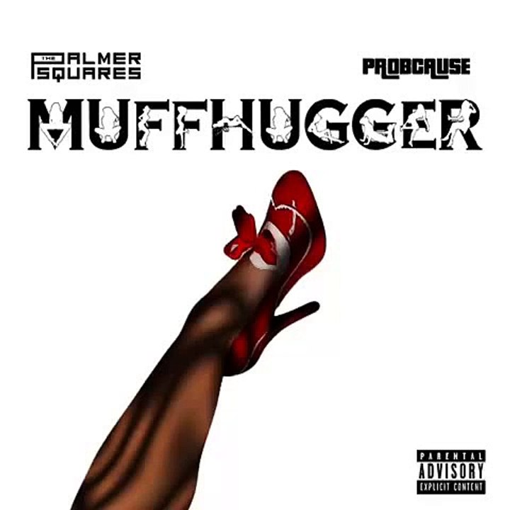 The Palmer Squares - Muffhugger (Feat. Probcause)