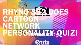 Rhyno SS2 does Cartoon Network Personality Quiz!