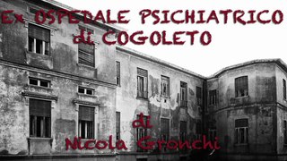 Ex Ospedale psichiatrico di Cogoleto.m4v