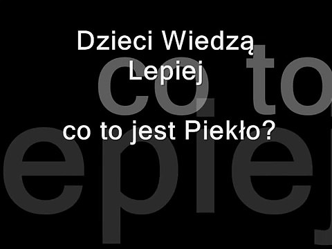 Dzieci Wiedzą Lepiej co to jest piekło?