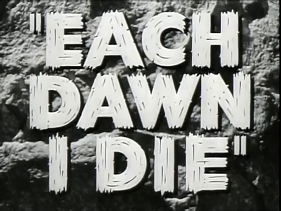 Each Dawn I Die Trailer
