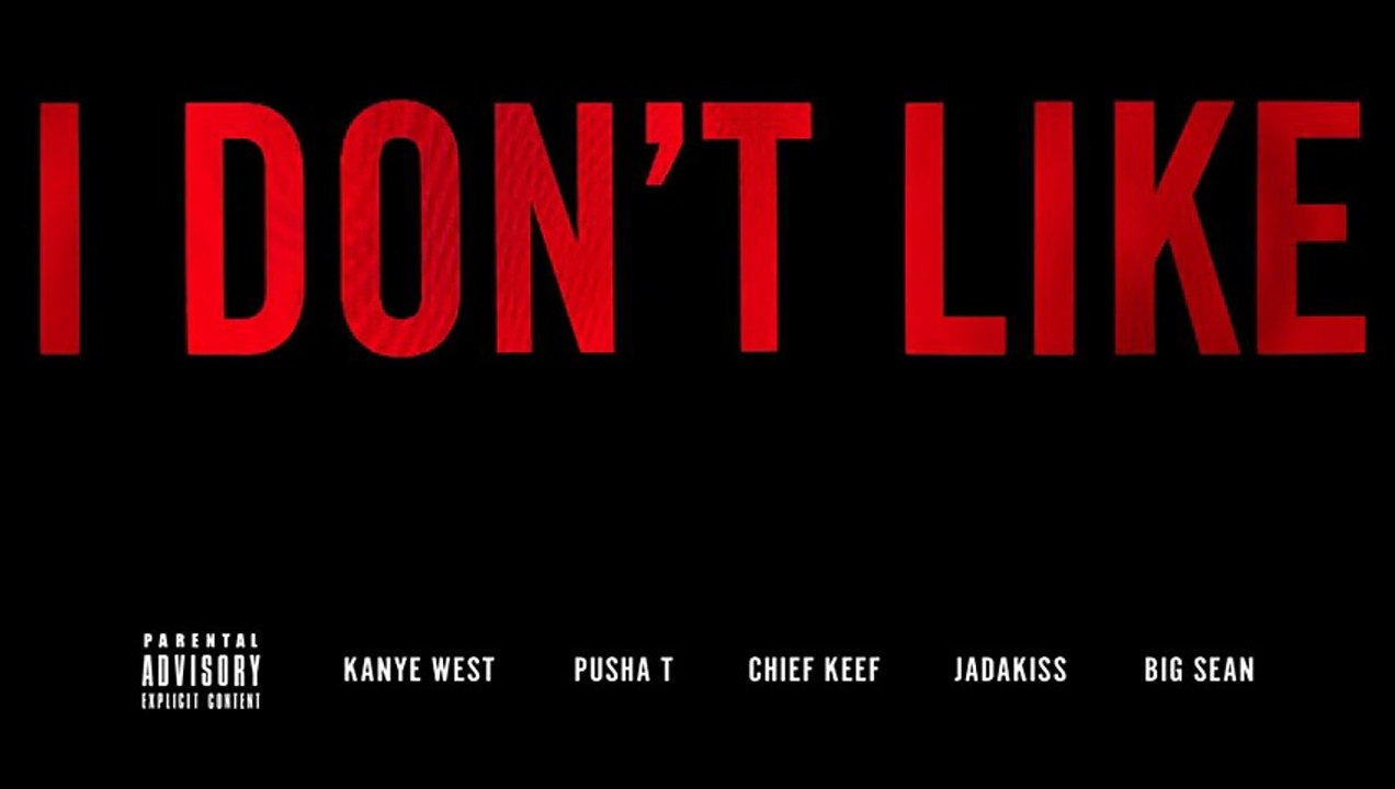 Kanye West - I Don T Like Ft. Pusha T, Chief Keef, Jadakiss & Big Sean (Explicit)