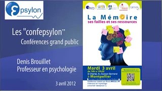 Confepsylon Denis Brouillet La Mémoire et ses failles 3 avril 2012 Part 5.wmv