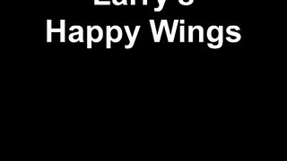 Larry's Happy Wings  (quickie)