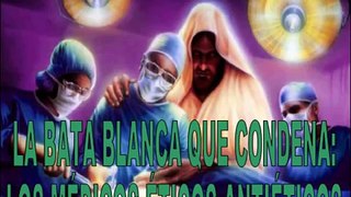 LA BATA BLANCA QUE CONDENA: LOS MÉDICOS ÉTICOS ANTIÉTICOS por Marisol Islas Pacheco