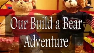 Our experience at Build A Bear