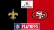 NFL PLAYOFFS: New Orleans Saints @ San Francisco 49ers Preview + Predictions