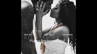 Meek Mill, Nicki Minaj, Chris Brown - All Eyes On You - Instrumental