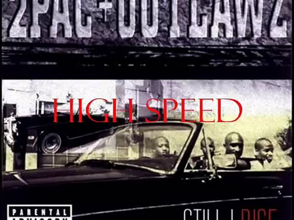 2Pac ft The Outlawz - High Speed[Still I Rise]