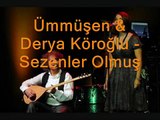 Ümmüşen & Derya Köroğlu - Sezenler Olmuş