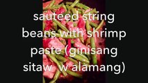 sauteed string beans with shrimp paste (ginisang sitaw n my alamang)