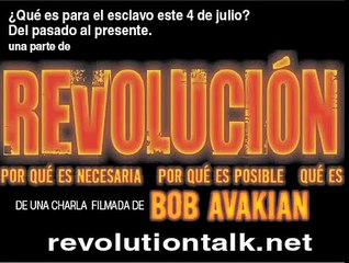 Bob Avakian, "Que, para el esclavo es vuestro cuarto de Julio? Desde el pasado hasta el presente."