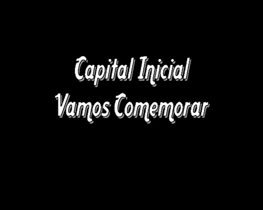 Capital Inicial - Vamos Comemorar