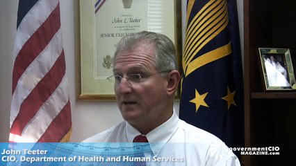 Interview with John Teeter, Acting CIO, Department of Health and Human Services