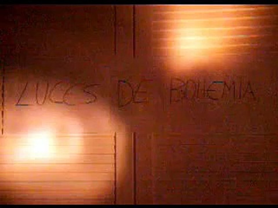 Luces de Bojemia (Primera Parte)