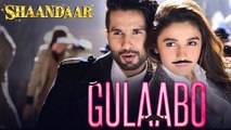 Gulaabo | Official Song | Shaandaar | Shahid Kapoor, Alia Bhatt | Launch Highlights