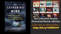 Download The Gathering Wind Hurricane Sandy, the Sailing Ship Bounty, and a Courageous Rescue at Sea PDF