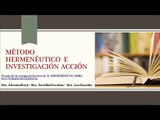 HERMENEUTICA E INVESTIGACIÓN ACCION. DOCTORANDOS: RIZZO, ESCALONA, GONZALEZ. UNY.