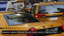 Woman Forgets Jewels Worth $20k in a Taxi