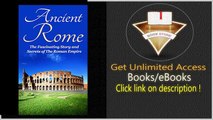 Ancient Rome The Fascinating Story and Secrets of The Roman Empire Ancient Greece, Ancient Rome Fict