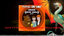 MitiS ft. Crywolf - Oasis (Bear Grillz Remix)