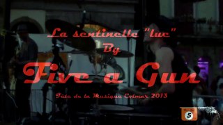 Five A Gun Intro maiden + la sentinelle  Fête de la musique colmar 2013